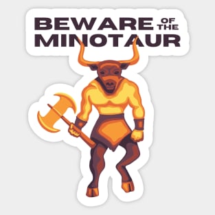 Beware of the Minotaur Sticker